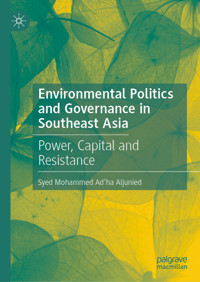 Environmental Politics and Governance in Southeast Asia - Syed Mohammed Ad’ha Aljunied - E-Book