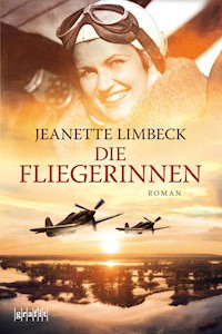 Die Fliegerinnen - Jeanette Limbeck - E-Book