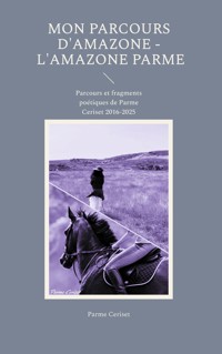 Mon parcours d'Amazone - L'Amazone Parme - Parme Ceriset - E-Book