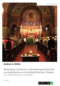 Bestrafung verbotener Gottesdienstgemeinschaft von katholischen mit nichtkatholischen Christen - Andrea G. Röllin - E-Book