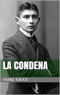 La condena - Franz  kafka - E-Book