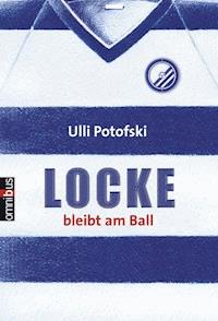 Locke bleibt am Ball - Ulli Potofski - E-Book