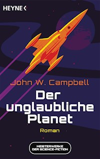 Der unglaubliche Planet - John W. Campbell - E-Book