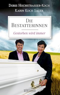 Die Bestatterinnen - Doris Hochstrasser-Koch - E-Book