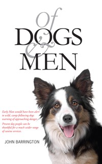 Of Dogs and Men - John Barrington - E-Book