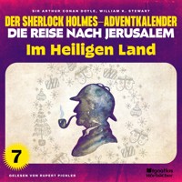 Im Heiligen Land (Der Sherlock Holmes-Adventkalender - Die Reise nach Jerusalem, Folge 7) - Sir Arthur Conan Doyle - Hörbuch