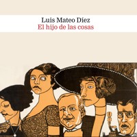 El hijo de las cosas - Luís Mateo Díez - Hörbuch