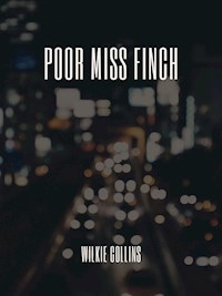 Poor Miss Finch - Wilkie Collins - E-Book