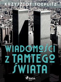 Wiadomości z tamtego świata - Krzysztof Toeplitz - E-Book