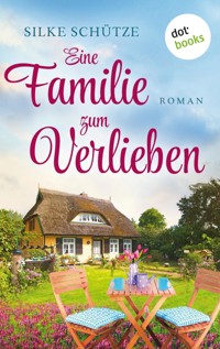 Eine Familie zum Verlieben - Silke Schütze - E-Book