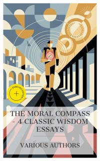 The Moral Compass – 4 Classic Wisdom Essays - Lucius Annaeus Seneca - E-Book