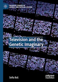 Television and the Genetic Imaginary - Sofia Bull - E-Book