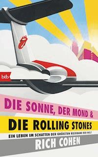 DIE SONNE, DER MOND & DIE ROLLING STONES - Rich Cohen - E-Book