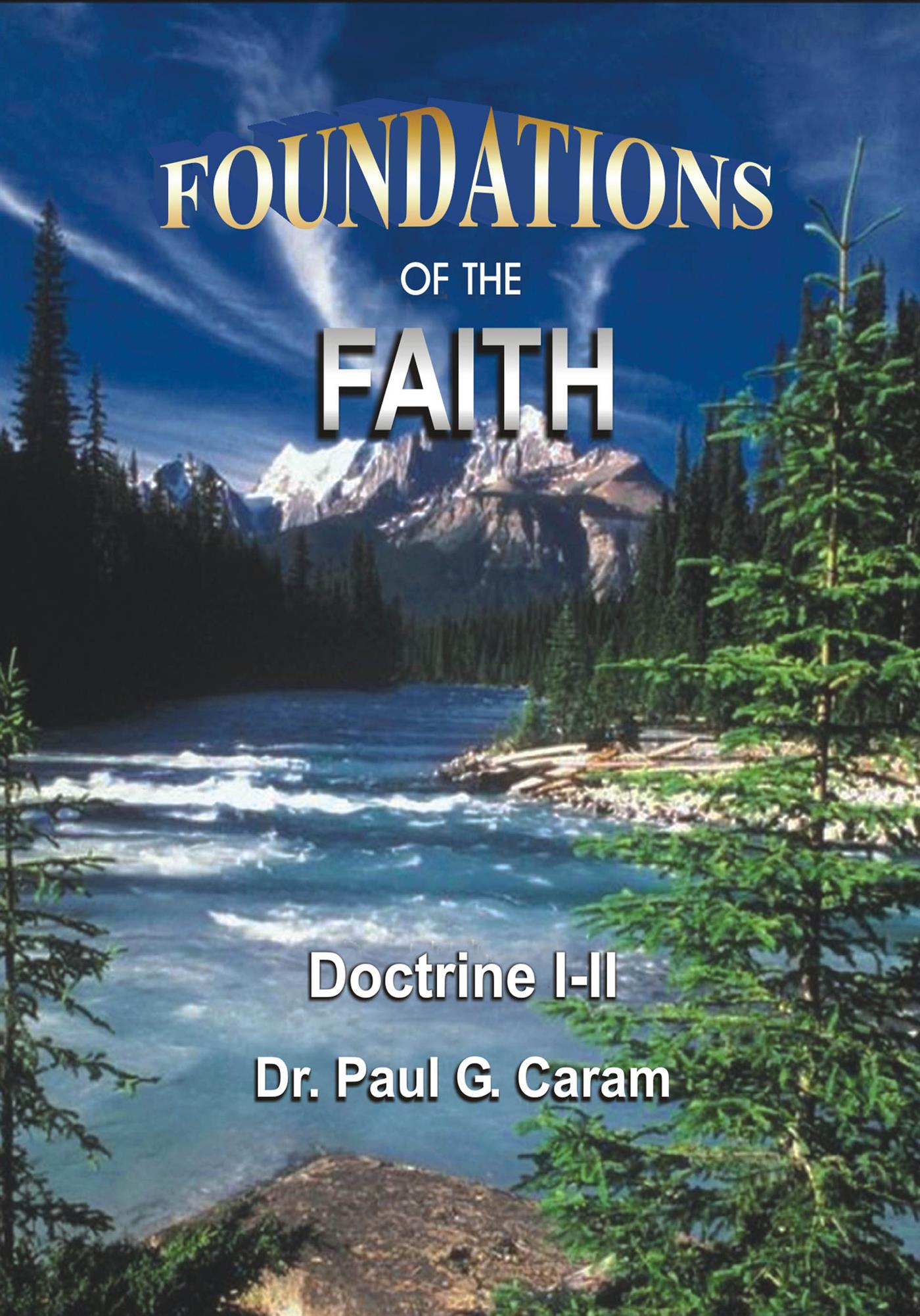Foundations of the Faith - Dr. Paul G. Caram - E-Book