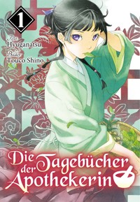 Die Tagebücher der Apothekerin (Light Novel): Band 1 - Hyuganatsu - E-Book