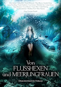 Von Flusshexen und Meerjungfrauen - Astrid Behrendt - E-Book