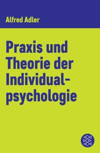 Praxis und Theorie der Individualpsychologie - Alfred Adler - E-Book