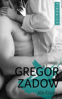 Fire&Ice 6.5 - Gregor Zadow - Allie Kinsley - E-Book