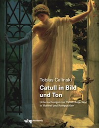 Catull in Bild und Ton - Tobias Calinski - E-Book
