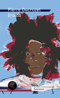 Eroica - Pierre Ducrozet - E-Book