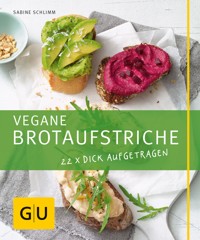 Vegane Brotaufstriche - Sabine Schlimm - E-Book