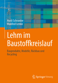 Lehm im Baustoffkreislauf - Horst Schroeder - E-Book