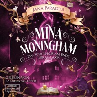 Mina Moningham - Das Schulhaus am Ende der Galaxis (ungekürzt) - Jana Paradigi - Hörbuch