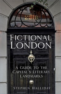 Fictional London - Stephen Halliday - E-Book