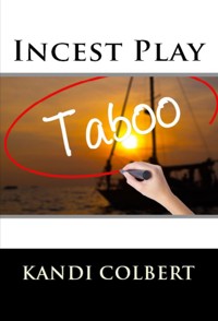 Incest Play - Kandi Colbert - E-Book