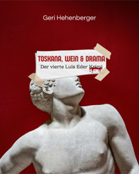 Toskana, Wein & Drama - Geri Hehenberger - E-Book