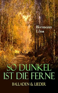 So dunkel ist die Ferne - Balladen & Lieder - Hermann Löns - E-Book