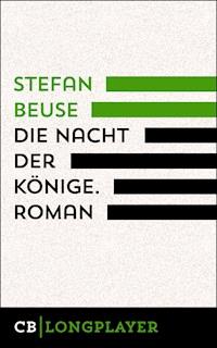 Die Nacht der Könige. Roman - Stefan Beuse - E-Book
