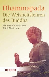 Dhammapada - Die Weisheitslehren des Buddha - Buddha - E-Book