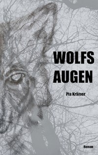 Wolfsaugen - Pia Krämer - E-Book
