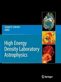 High Energy Density Laboratory Astrophysics -  - E-Book