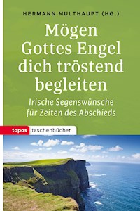 Mögen Gottes Engel dich tröstend begleiten - - E-Book