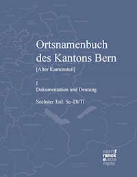 Ortsnamenbuch des Kantons Bern. Teil 6 (Se–Di/Ti) - - kostenlos E-Book