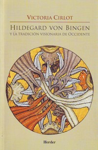 Hildegard von Bingen y la tradicion visionaria de Occidente - Victoria Cirlot - E-Book