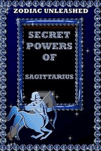 Zodiac Unleashed - Sagittarius - Juergen Beck - E-Book