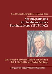 Zur Biografie des Kirchenbaumeisters Bernhard Hopp (1893-1962) - Uwe Gleßmer - E-Book