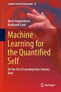 Machine Learning for the Quantified Self - Mark Hoogendoorn - E-Book