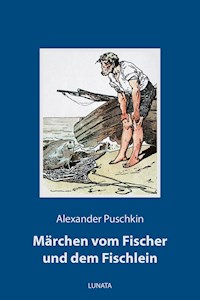 Märchen vom Fischer und dem Fischlein - Alexander Puschkin - E-Book