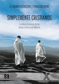 Simplemente cristianos - Fr. Thomas Georgeon - E-Book