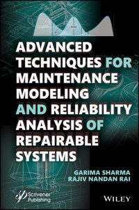 Advanced Techniques for Maintenance Modeling and Reliability Analysis of Repairable Systems - Garima Sharma - E-Book