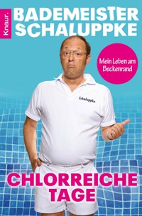 Chlorreiche Tage - Bademeister Schaluppke - E-Book