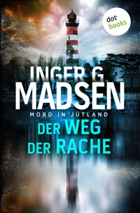 Mord in Jütland: Der Weg der Rache - Inger Gammelgaard Madsen - E-Book