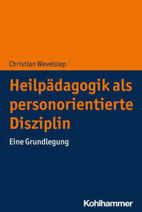 Heilpädagogik als personorientierte Disziplin - Christian Wevelsiep - E-Book