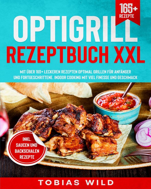 Optigrill Rezeptbuch XXL - Tobias Wild - E-Book - Legimi online