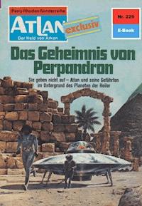 Atlan 229: Das Geheimnis von Perpandron - Kurt Mahr - E-Book