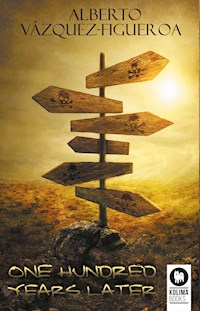 One Hundred Years Later - Alberto Vázquez-Figueroa - E-Book